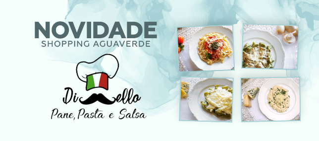 Novidade Shopping AguaVerde: DiMello Pane, Pasta e Salsa