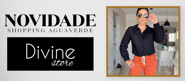 Novidade Shopping AguaVerde: Divine Store